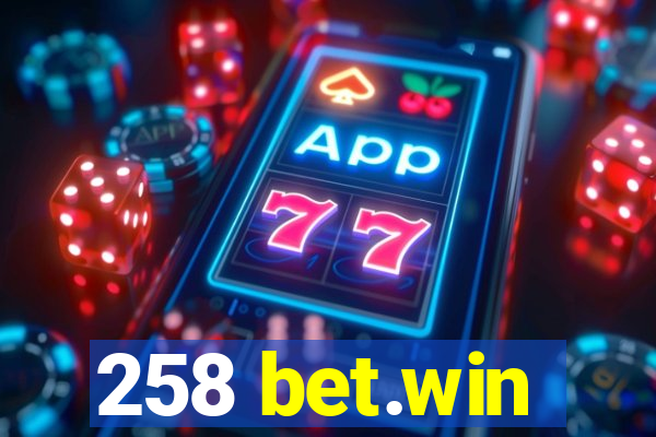 258 bet.win